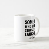 Stress Into Laughter Gift Idea For Coworkers コーヒーマグカップ (正面右)