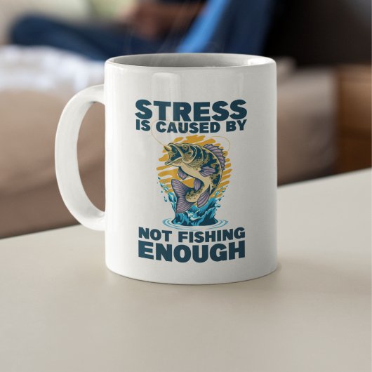 Stress is Caused by Not Fishing Enough Fishing コーヒーマグカップ