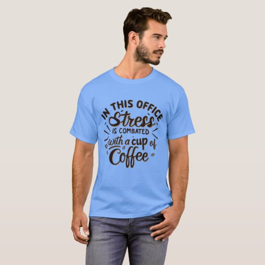 Stress is combated with coffee tシャツ (正面フル)