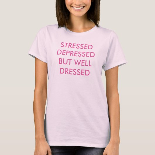 stressed、身なりのよいTシャツ弱めました Tシャツ (正面)
