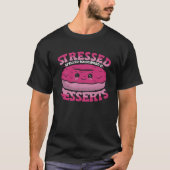 Stressed Backward Is Dessertsストレス対応 Tシャツ (正面)