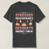Stressed Backwards Desserts Baking With Family Hob Tシャツ (デザイン正面)