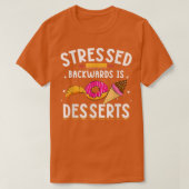 Stressed Backwards Is Desserts for Baker Baking Me Tシャツ (デザイン正面)