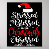 Stressed Blessed And Christmas Obsessed Fun Xmas S ポスター (正面)
