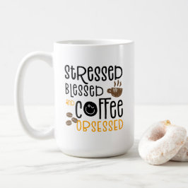 Stressed Blessed and Coffee Obsessed, コーヒーマグカップ