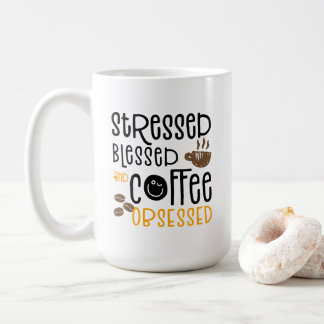 Stressed Blessed and Coffee Obsessed, コーヒーマグカップ