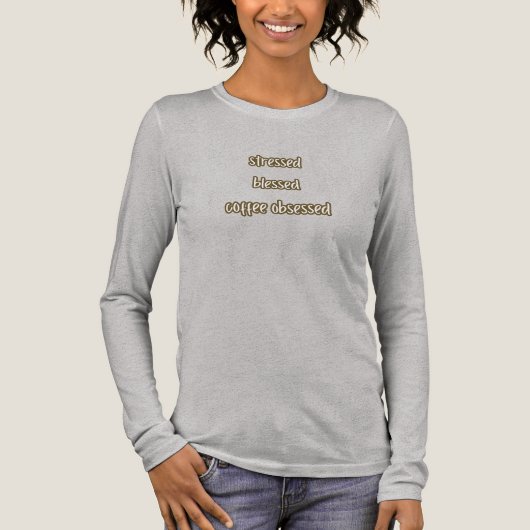stressed blessed coffee obsessed トライブレンドＴシャツ (正面)