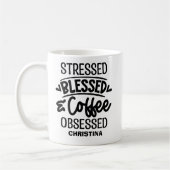 Stressed, Blessed, Coffee Obsessed Sarcastic Gift コーヒーマグカップ (左)