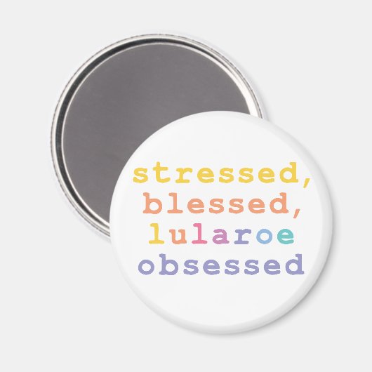 Stressed, blessed, Lularoe obsessed マグネット (正面/裏面)