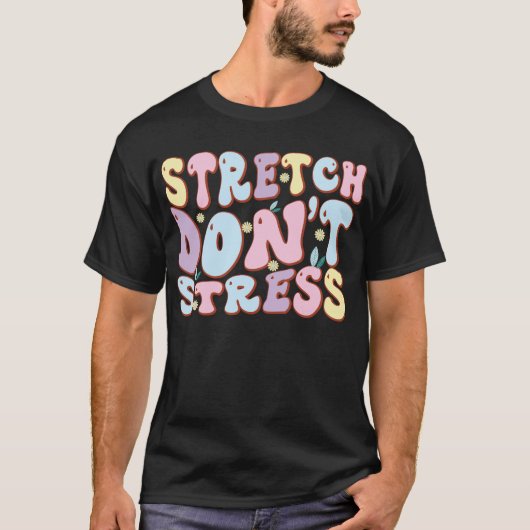 Stretch Don’t Stress Tシャツ (正面)