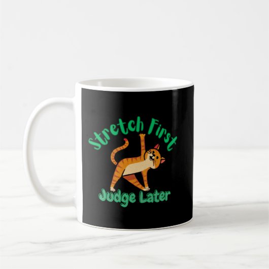 Stretch First, Judge Later Funny Cat Mug for Yoga  コーヒーマグカップ (左)