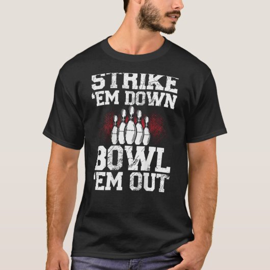 Strike Em Down Bowl Em Out Backprint Bowling Tシャツ (正面)