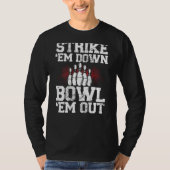 Strike Em Down Bowl Em Out Backprint Bowling Tシャツ (正面)