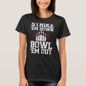 Strike Em Down Bowl Em Out Backprint Bowling Tシャツ (正面)