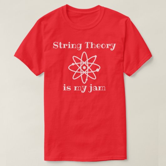 String Theory Is My-Jam Funny Quantum Physics Scie Tシャツ (デザイン正面)