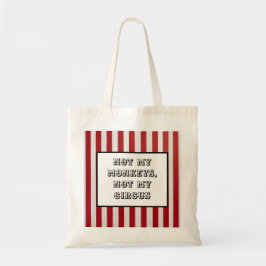 Stripe Tote Bag –“Not my monkeys, not my circus" トートバッグ