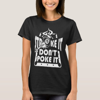 Stroke It Don't Poke It Pool Billiards Player   1 Tシャツ