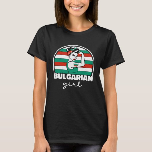 Strong Bulgarian Girl Women Bulgaria Flag Pride Bu Tシャツ (正面)