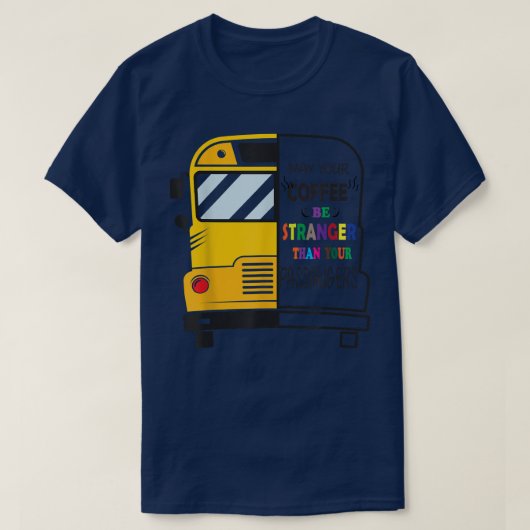 Strong Coffee Funny School Bus Driver Gift School Tシャツ (デザイン正面)