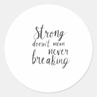 Strong doesn't mean never breaking ラウンドシール