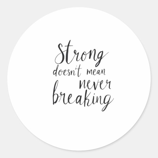 Strong doesn't mean never breaking ラウンドシール (正面)