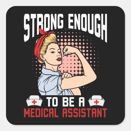 Strong Enough To Be A Medical Assistant スクエアシール (正面)