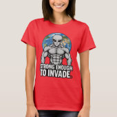 Strong Enough to Invade — Buff Grey Alien Tシャツ (正面)
