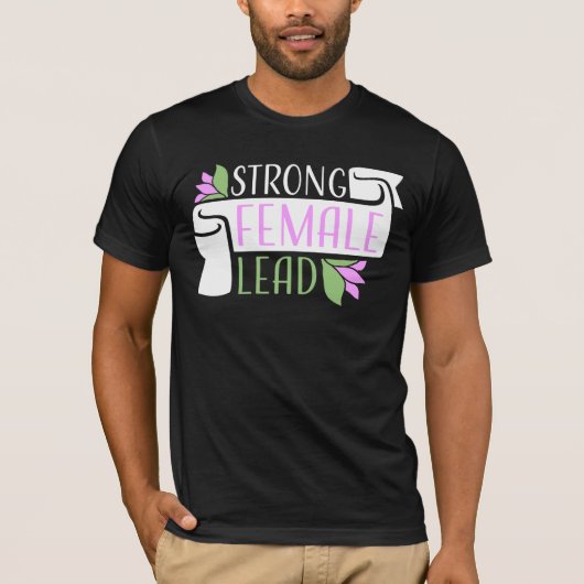 Strong Female Lead Feminist Empowerment Quote Logo Tシャツ (正面)