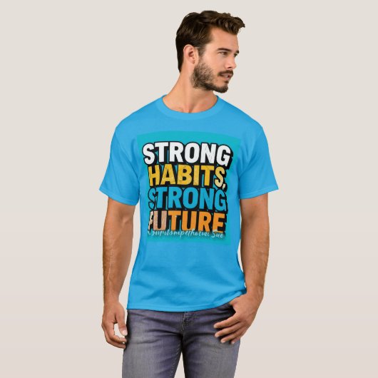 Strong Habits Strong Future Men’s T-Shirt  Tシャツ (正面フル)