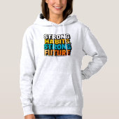Strong Habits Strong Future Women’s Hoodie  パーカ (正面)