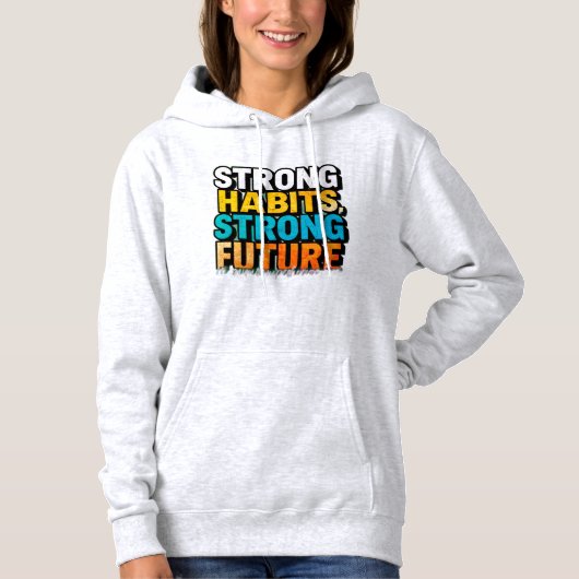 Strong Habits Strong Future Women’s Hoodie  パーカ (正面)