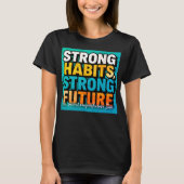 Strong Habits Strong Future Women’s T-Shirt Tシャツ (正面)