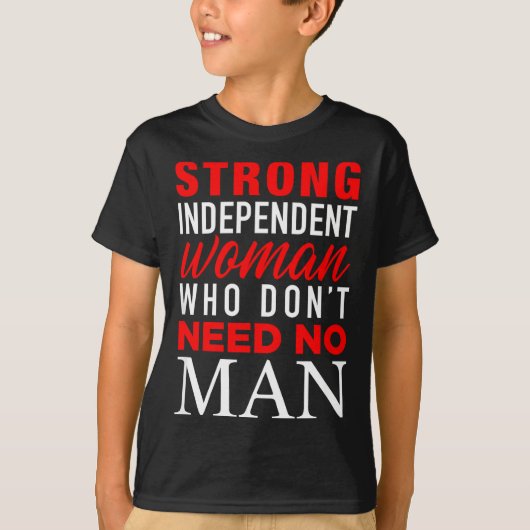 Strong Independent Woman Who Don't Need No Man - F Tシャツ (正面)
