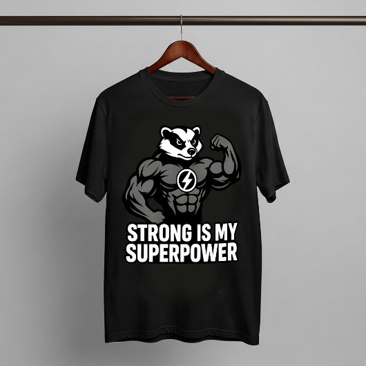 Strong Is My Superpower – Motivational Badger Tシャツ