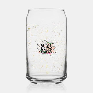 Strong like a mother ガラス缶