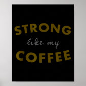 Strong Like My Coffee, Funny Coffee Saying  ポスター (正面)