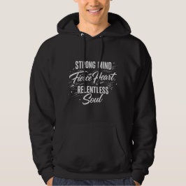 Strong Mind Fierce Heart Relentless Soul Hoodie パーカ