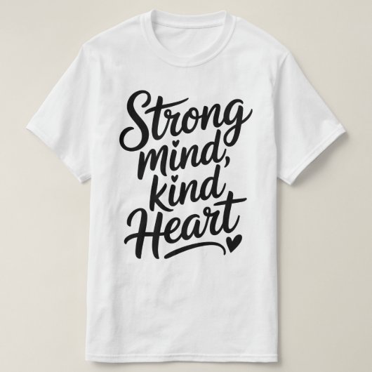 Strong Mind Kind Heart Calligraphy T-Shirt Tシャツ (デザイン正面)