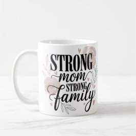 Strong Mom Strong Family Floral Quote Art コーヒーマグカップ