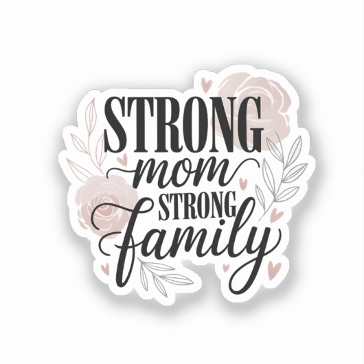 Strong Mom Strong Family Floral Quote Art シール (正面)