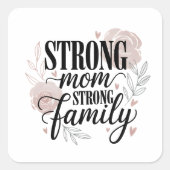 Strong Mom Strong Family Floral Quote Art スクエアシール (正面)
