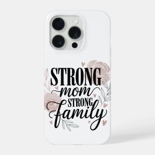 Strong Mom Strong Family Floral Quote Art iPhoneケース (裏面)