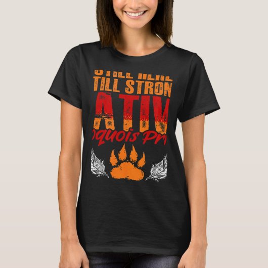 Strong Native Iroquois Native Pride American Indi Tシャツ (正面)