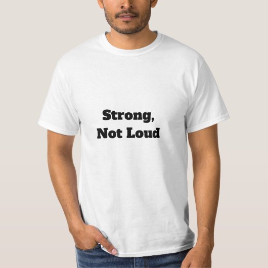 Strong, Not Loud Tシャツ (正面)
