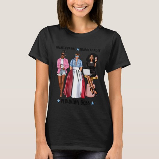 Strong Peruvian Boss From Peru Fierce Latina Execu Tシャツ (正面)
