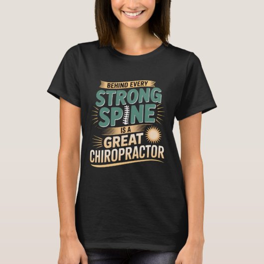 Strong Spine Great Chiropractor Quote Design Tシャツ (正面)