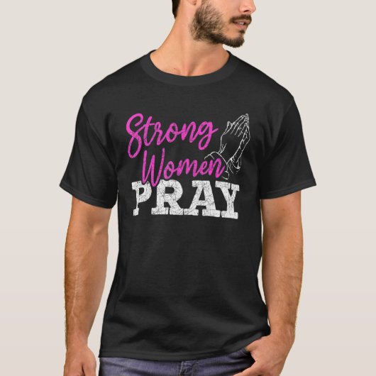 Strong Women Pray Christian Savior Jesus Christ Go Tシャツ (正面)