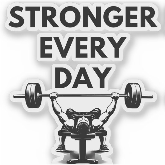 STRONGER EVERY DAY Custom Cut Vinyl Sticker Gym Mo シール (正面)