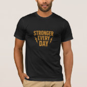 Stronger Every Day Motivational T-Shirt Design  Tシャツ (正面)