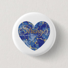Stronger in the Broken Places 缶バッジ